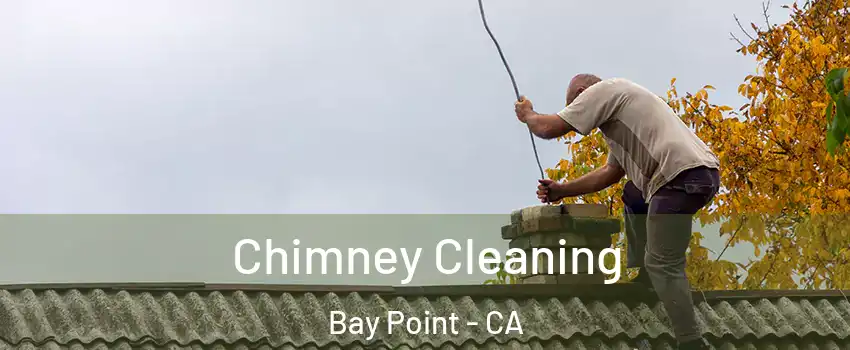  Chimney Cleaning Bay Point - CA