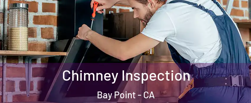  Chimney Inspection Bay Point - CA