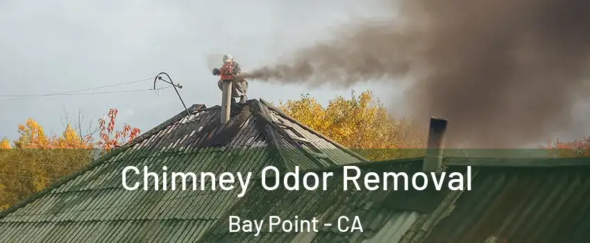  Chimney Odor Removal Bay Point - CA