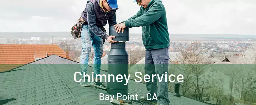  Chimney Service Bay Point - CA