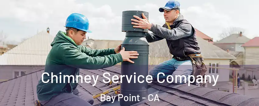  Chimney Service Company Bay Point - CA