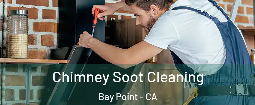  Chimney Soot Cleaning Bay Point - CA