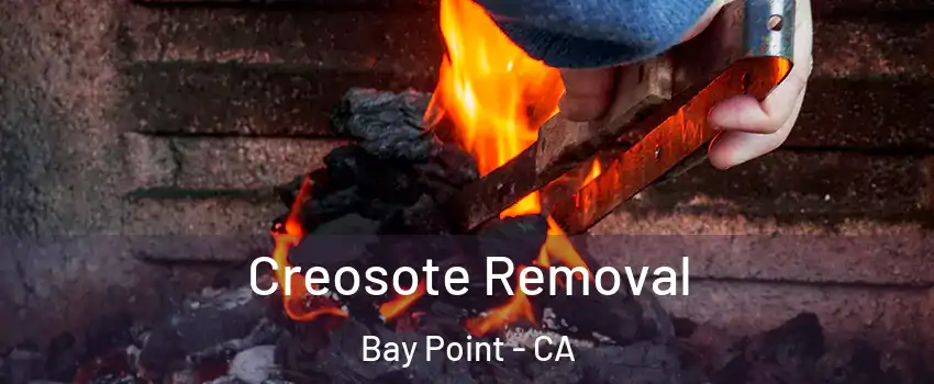  Creosote Removal Bay Point - CA