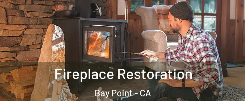  Fireplace Restoration Bay Point - CA