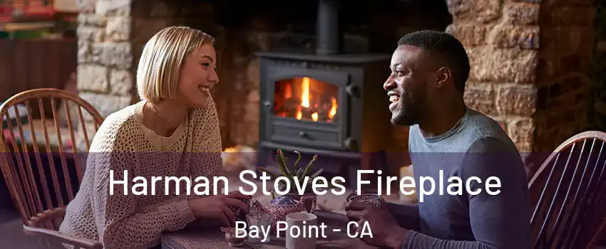  Harman Stoves Fireplace Bay Point - CA