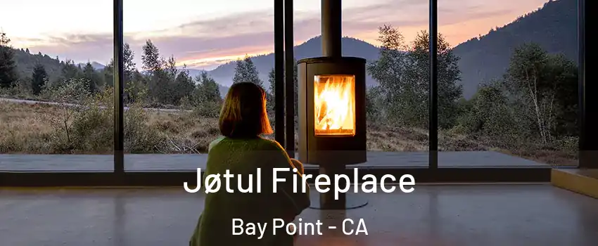  Jøtul Fireplace Bay Point - CA