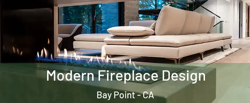  Modern Fireplace Design Bay Point - CA