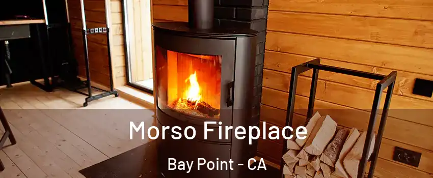  Morso Fireplace Bay Point - CA