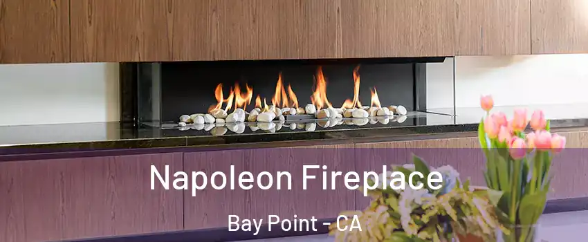  Napoleon Fireplace Bay Point - CA