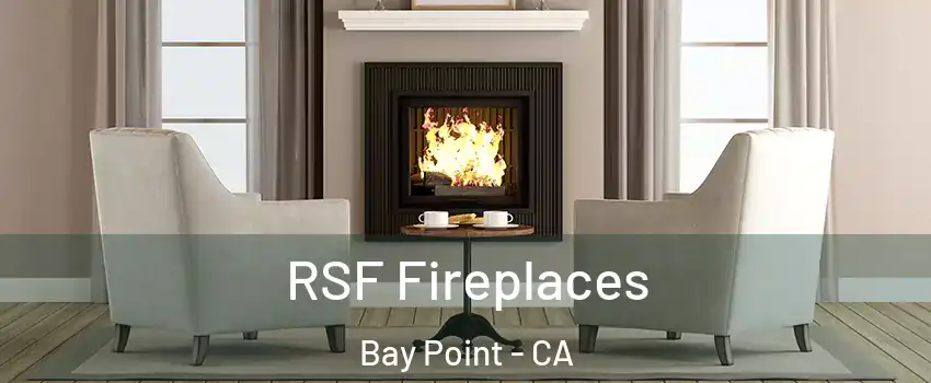  RSF Fireplaces Bay Point - CA